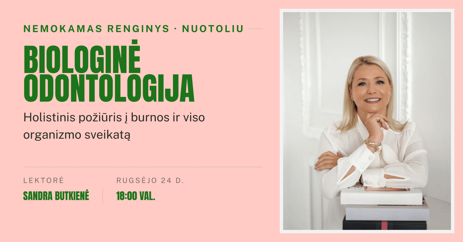 Biologinė odontologija – nemokamas nuotolinis renginys su gyd. odontologe Sandra Butkiene, rugsėjo 24 d. 18:00